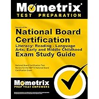 Secrets of the National Board Certification Literacy: Reading - Language Arts: Early and Middle Childhood Exam Study Guide: National Board ... the NBPTS National Board Certification Exam Secrets of the National Board Certification Literacy: Reading - Language Arts: Early and Middle Childhood Exam Study Guide: National Board ... the NBPTS National Board Certification Exam Paperback