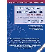 Trigger Point Therapy Workbook: Your Self-Treatment Guide for Pain Relief (A New Harbinger Self-Help Workbook) Trigger Point Therapy Workbook: Your Self-Treatment Guide for Pain Relief (A New Harbinger Self-Help Workbook) Hardcover Paperback Kindle