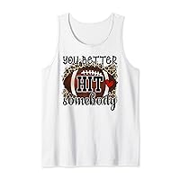 You Better Hit Somebody Leopard Football Funny Mother's Day Tank Top