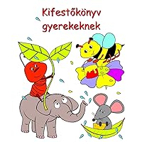 Kifestőkönyv gyerekeknek: Színező oldalak 2 éves és idősebb gyermekek számára (Hungarian Edition)