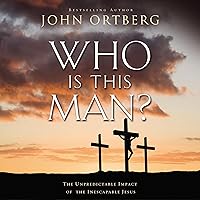 Who Is This Man?: The Unpredictable Impact of the Inescapable Jesus Who Is This Man?: The Unpredictable Impact of the Inescapable Jesus Paperback Kindle Audible Audiobook Hardcover MP3 CD