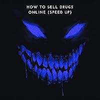 How to Sell Drugs Online (Speed Up) [Explicit]