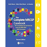 The Complete MRCGP Casebook: 100 Consultations for the RCA/CSA across the NEW 2020 RCGP Curriculum The Complete MRCGP Casebook: 100 Consultations for the RCA/CSA across the NEW 2020 RCGP Curriculum Kindle Hardcover