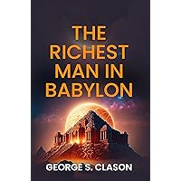 The Richest Man in Babylon The Richest Man in Babylon Hardcover Kindle Paperback