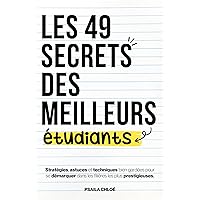 Les 49 secrets des meilleurs étudiants: Le guide ultime pour réussir (French Edition) Les 49 secrets des meilleurs étudiants: Le guide ultime pour réussir (French Edition) Paperback