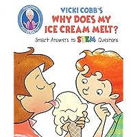Vicki Cobb's Why Does My Ice Cream Melt?: Smart Answers to STEM Questions (STEM Play) Vicki Cobb's Why Does My Ice Cream Melt?: Smart Answers to STEM Questions (STEM Play) Paperback Kindle