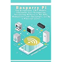 Raspberry Pi Tag Recognition, XBee Module, Continuous Face Recognition, Interfacing MCP4725 12-Bit DAC, Manufacture your own Google, Set Up a Minecraft Server etc.., Raspberry Pi Tag Recognition, XBee Module, Continuous Face Recognition, Interfacing MCP4725 12-Bit DAC, Manufacture your own Google, Set Up a Minecraft Server etc.., Kindle