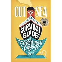 Out to Sea: A Parents' Survival Guide to the Freshman Voyage Out to Sea: A Parents' Survival Guide to the Freshman Voyage Paperback