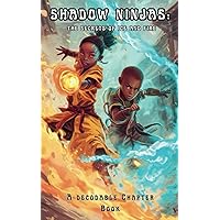 Shadow Ninjas, The Secrets of Ice and Fire: A Decodable Chapter Book for Kids in Grades 2, 3, 4, and 5 (The Science of Reading Decodable Books)