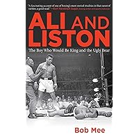 Ali and Liston: The Boy Who Would Be King and the Ugly Bear Ali and Liston: The Boy Who Would Be King and the Ugly Bear Hardcover Kindle Audible Audiobook Paperback
