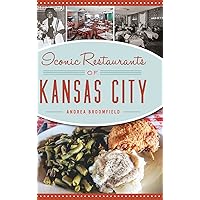 Iconic Restaurants of Kansas City (American Palate) Iconic Restaurants of Kansas City (American Palate) Hardcover Kindle Paperback