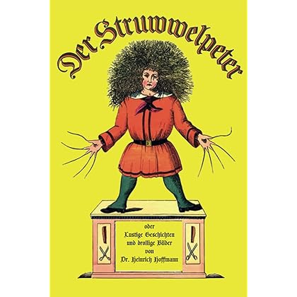 Der Struwwelpeter: Lustige Geschichten und drollige Bilder (German Edition)