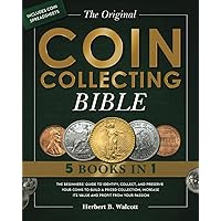 The Original Coin Collecting Bible: The Beginners’ Guide to Identify, Collect, and Preserve Your Coins to Build a Prized Collection, Increase its ... Passion | Includes a Bonus Coin Spreadsheet The Original Coin Collecting Bible: The Beginners’ Guide to Identify, Collect, and Preserve Your Coins to Build a Prized Collection, Increase its ... Passion | Includes a Bonus Coin Spreadsheet Paperback