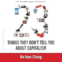 23 Things They Don't Tell You About Capitalism 23 Things They Don't Tell You About Capitalism Paperback Audible Audiobook Kindle Hardcover Audio CD