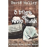 3 Piles of White Trash (South Side Crime Novel) 3 Piles of White Trash (South Side Crime Novel) Paperback Kindle