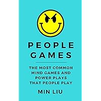 People Games: The Most Common Mind Games and Power Plays That People Play People Games: The Most Common Mind Games and Power Plays That People Play Kindle Paperback