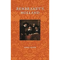 Rembrandt's Holland (Renaissance Lives) Rembrandt's Holland (Renaissance Lives) Paperback