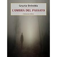 L'ombra del passato (Italian Edition) L'ombra del passato (Italian Edition) Kindle Paperback Leather Bound
