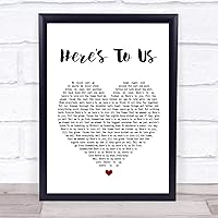 Here's to Us Heart Song Lyric Quote Print