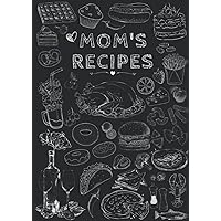 Mom's Recipes: Blank Recipe Book to Write In your own Recipes | Fill in your Favorite Recipes in this Empty Cookbook | Lovely Gift Mom's Recipes: Blank Recipe Book to Write In your own Recipes | Fill in your Favorite Recipes in this Empty Cookbook | Lovely Gift Paperback
