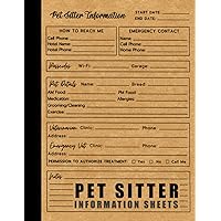 Pet Sitter Information Sheets: Leave your Pets in Safe Hands Pet Sitter | Pet Sitter Instructions | Pet Sitter Notes | Dog Sitter | Cat Sitter (Owners ... Payments and Others...) (French Edition)