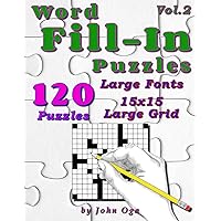 Word Fill-In Puzzles: Fill In Puzzle Book, 120 Puzzles: Vol. 2 Word Fill-In Puzzles: Fill In Puzzle Book, 120 Puzzles: Vol. 2 Paperback