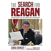 The Search for Reagan: The Appealing Intellectual Conservatism of Ronald Reagan The Search for Reagan: The Appealing Intellectual Conservatism of Ronald Reagan Hardcover Audible Audiobook Kindle Audio CD