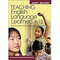Teaching English Language Learners K–12: A Quick-Start Guide for the New Teacher