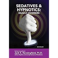 Sedatives & Hypnotics: Deadly Downers (Illicit and Misused Drugs) Sedatives & Hypnotics: Deadly Downers (Illicit and Misused Drugs) Kindle Library Binding