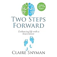 Two Steps Forward: Embracing life with a brain tumor Two Steps Forward: Embracing life with a brain tumor Kindle Paperback