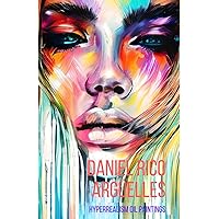 Daniel Rico Argüelles: hyperrealism oil paintings (German Edition) Daniel Rico Argüelles: hyperrealism oil paintings (German Edition) Hardcover