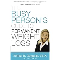 The Busy Person's Guide to Permanent Weight Loss The Busy Person's Guide to Permanent Weight Loss Paperback Kindle Hardcover