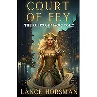 Court of Fey: Rules of Magic, vol. 2 (The Rules of Magic)
