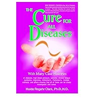 The Cure for All Diseases The Cure for All Diseases Kindle Paperback
