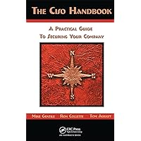 The Ciso Handbook: A Practical Guide to Securing Your Company The Ciso Handbook: A Practical Guide to Securing Your Company Kindle Hardcover