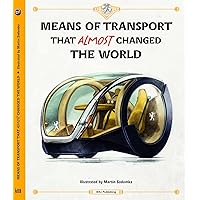 Means of Transport That Almost Changed the World