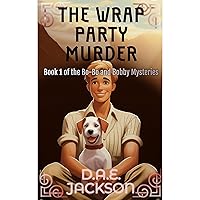 The Wrap Party Murder: Book One of Bo-Bo and Bobby Mysteries: A 1920s Hollywood Cozy Mystery The Wrap Party Murder: Book One of Bo-Bo and Bobby Mysteries: A 1920s Hollywood Cozy Mystery Kindle Audible Audiobook Paperback