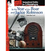 In the Year of the Boar and Jackie Robinson: An Instructional Guide for Literature - Novel Study Guide for Literature with Close Reading and Writing Activities (Great Works Classroom Resource)