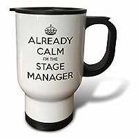 3dRose Already Calm I'm The Stage Manager White and Black Travel Mug, 14 oz, White