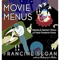 Movie Menus: Recipes for Perfect Meals with Your Favorite Films: A Cookbook Movie Menus: Recipes for Perfect Meals with Your Favorite Films: A Cookbook Paperback Kindle