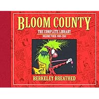 Bloom County: The Complete Library, Vol. 4: 1986-1987 (Bloom County Library) Bloom County: The Complete Library, Vol. 4: 1986-1987 (Bloom County Library) Hardcover