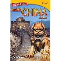Teacher Created Materials - TIME Informational Text: You Are There! Ancient China 305 BC - Grade 6