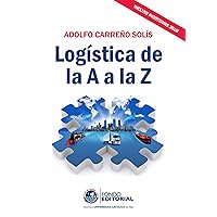 Logística de la A a la Z (Spanish Edition) Logística de la A a la Z (Spanish Edition) Kindle Paperback