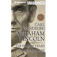 Abraham Lincoln: The Prairie Years and The War Years Abraham Lincoln: The Prairie Years and The War Years Kindle Audible Audiobook Hardcover Paperback Mass Market Paperback Audio CD