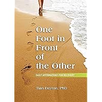 One Foot in Front of the Other: Daily Affirmations for Recovery One Foot in Front of the Other: Daily Affirmations for Recovery Paperback Kindle