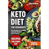 Keto Diet for Beginners: Easy Recipes for a Healthy Low-Carb Lifestyle (with Pictures) (Ketogenic Diet, Meal Plan, Low-Carb Food) (Eat to live, not live to eat)