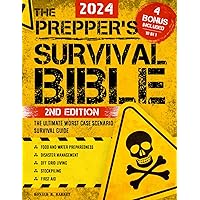 The Prepper’s Survival Bible: The Ultimate Worst-Case Scenario Survival Guide | Food & Water Preparedness, Stockpiling, Disaster Management, First Aid, Bushcraft & Off-Grid Living