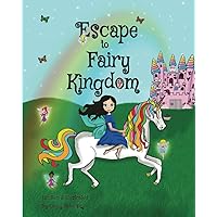 Escape To Fairy Kingdom Escape To Fairy Kingdom Paperback Kindle Hardcover