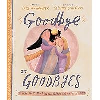 Goodbye to Goodbyes (Tales That Tell the Truth) Goodbye to Goodbyes (Tales That Tell the Truth) Hardcover Kindle