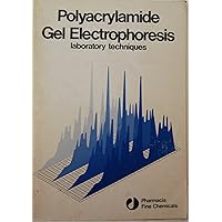 Polyacrylamide Gel Electrophoresis Laboratory Techniques Polyacrylamide Gel Electrophoresis Laboratory Techniques Pamphlet
